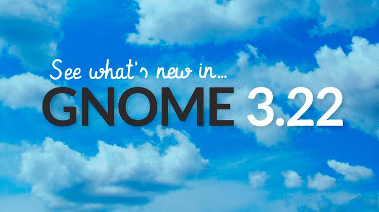 See What's New in GNOME 3.22